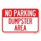 Signmission No Parking Dumpster Area Heavy-Gauge Aluminum Sign, 12" x 18", A-1218-24627 A-1218-24627 - alternate 1